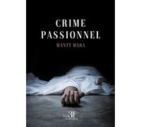 Crime passionnel - Manty Mara - Trois Colonnes - broché - Roman