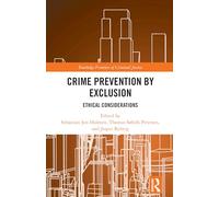 Crime Prevention by Exclusion: Ethical Considerations
