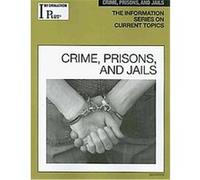 Crime, Prisons and Jails, Information Plus Reference Series