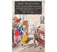 Crime, Prosecution and Social Relations Drew Gray (Auteur)