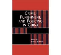 Crime Punishment and Policing in China Brge Bakken (Auteur)