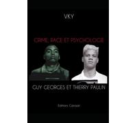 Crime, Race et Psychologie Guy Georges et Thierry Paulin