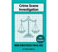 Crime Scene Investigation Word Search Puzzle Book: Over 100 Forensic Word Search Puzzles Exploring Crime Scenes, Evidence, and the Science of Solving Mysteries