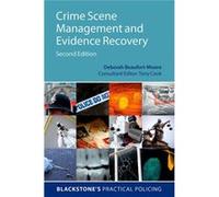 Crime Scene Management And Evidence Recovery 2/E (Blackstone'S Practical Policing) (Paperback) Deborah Freelance Forensic Trainer Beaufort - Moore, (Auteur)