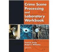 Crime Scene Processing and Laboratory Workbook Patrick Jones, Ralph E. Williams (Auteur)