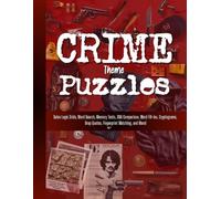 Crime Solving Puzzles: A Book Full of Mysteries and Brain Games With Cryptograms, Logic Puzzles, Word Search, DNA Analysis, Word Fill-In, Memory Tests, Word Scramble, Mazes, and More.