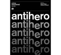 Crime Uncovered: Anti-Hero - [Version Originale] Fiona Peters, Rebecca Stewart (Auteur)