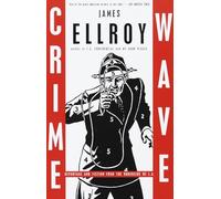 Crime Wave: Reportage and Fiction from the Underside of L.A.
