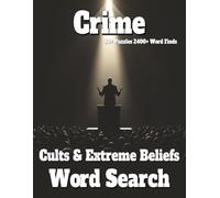 Crime Word Search: Cults & Extreme Beliefs 80+ Puzzles 2400+ Word Finds