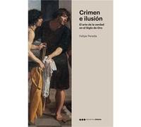 Crimen E Ilusión Pereda Espeso, Felipe (Auteur)