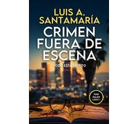 Crimen fuera de escena: Una aventura de intriga y suspense de Toni Galán