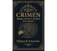 CRIMEN: Mappe, menti e metodi del crimine