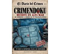 Crimendoku 2: Muerte en Alta Mar: 80 crímenes a bordo de un transatlántico. Sudokus de asesinato para detectives. Coloca a los sospechosos, sigue las pistas y descubre al culpable