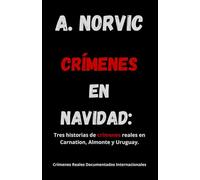 CRÍMENES EN NAVIDAD: Tres historias de crímenes reales en Carnation, Almonte y Uruguay.