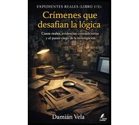 Crímenes que desafían la lógica: Casos reales, evidencias contradictorias y el punto ciego de la investigación