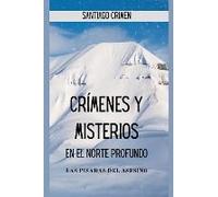 Crímenes Y Misterios En El Norte Profundo