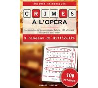 Crimes à l’opéra: Les enquêtes de la commissaire Delisle · 100 affaires à résoudre en mots mêlés