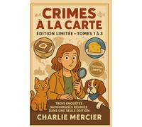 Crimes à la Carte - ÉDITION LIMITÉE Tomes 1 à 3: Trois villes, trois plats typiques… et trois meurtres à digérer. Humour noir, rebondissements, ... série addictive à dévorer sans modération.