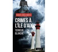 Crimes a l'ile d'aix (geste) (coll. geste noir) terreur blanche Terreur blanche - Roger Anglument - Geste - broché - Roman