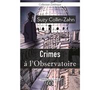 Crimes à l'observatoire Suzy COLLIN-ZAHN (Auteur)