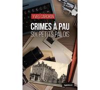 Crimes à Pau - Six petits palois