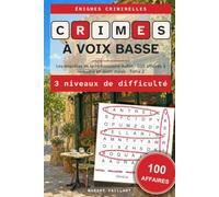 Crimes à voix basse, Tome 2: Les enquêtes de la commissaire Aubin · 100 affaires à résoudre en mots mêlés