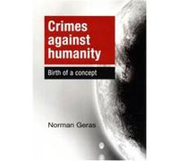 Crimes Against Humanity by Norman Geras Norman Geras (Auteur)