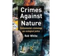 Crimes Against Nature Rob White (Auteur)