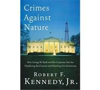 Crimes Against Nature Robert F. Kennedy (Auteur)