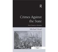 Crimes Against The State - Michael Head - Taylor amp Francis Ltd - Livre en Anglais - Hardback Michael HeadMichael Head (Auteur)