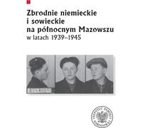 Crimes allemands et soviétiques en Mazovie du Nord 1939-1945
