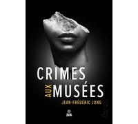 Crimes aux musées - Jean-Frederic Jung - Alter Real - broché - Roman