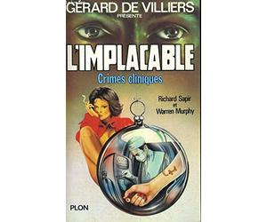 Crimes cliniques : L'implacable N° 15 : Gérard de Villiers presente