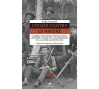 Crimes contre la Nature - Voleurs, squatters et braconniers - Karl Jacoby - Anacharsis - broché - Essai