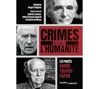 Crimes contre l'humanité: Les procès Barbie, Papon et Touvier
