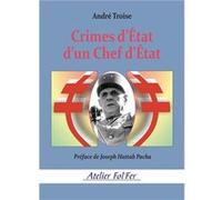 Crimes d’État d’un Chef d’État Troise André (Auteur)