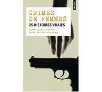 Crimes de femmes 25 histoires vraies - Anne-Sophie Martin - Points - Poche - Essai