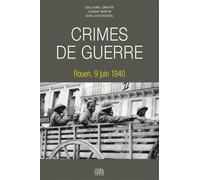 Crimes de guerre. Rouen, 9 juin 1940