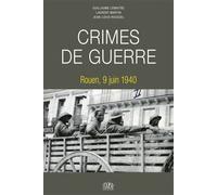 Crimes de guerre. Rouen, 9 juin 1940 - Laurent Martin - L'echo Des Vagues - broché - Essai