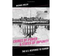 Crimes de pouvoir & États d'impunité : les États-Unis . Welch, Michael.