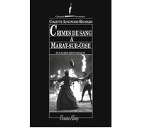 Crimes de sang à Marat-sur-Oise, à Compiègne sous la Terreur - Colette Lovinger-Richard - Viviane hamy - broché - Roman