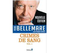 Pierre Bellemare – Crimes de sang – Tome 1