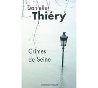Crimes de Seine - Danielle Thiéry - Rivages - broché - Roman