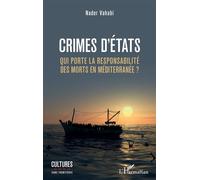 Crimes d'États Qui porte la responsabilité des morts en Méditerranée ? - Nader Vahabi - L'harmattan - broché - Essai