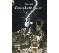 Crimes d'ortie blanche - Yanowski - Le Dilettante - broché - Poésie