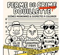 Crimes Douillets à la Ferme: Animaux Mignons et Suspects à Colorier - Livre de Coloriage Drôle pour Adultes