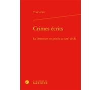Crimes écrits La littérature en procès au XIXe siècle - Yvan Leclerc - Classiques Garnier - relié - Essai