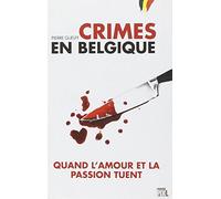 Crimes en Belgique - Quand l'amour et la passion tuent