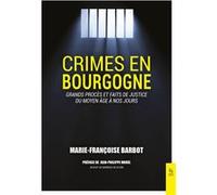 Marie-Françoise Barbot – Crimes en Bourgogne – Procès et faits de justice – Broché
