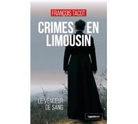 Crimes en Limousin - Le vengeur de sang